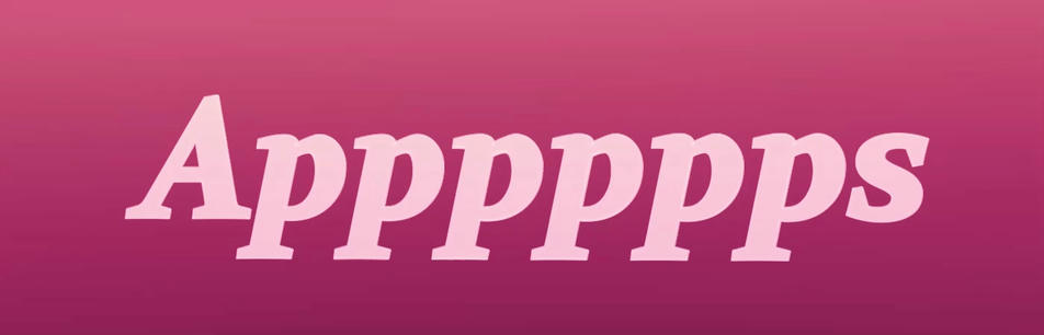 An image that reads 'Appppppps'